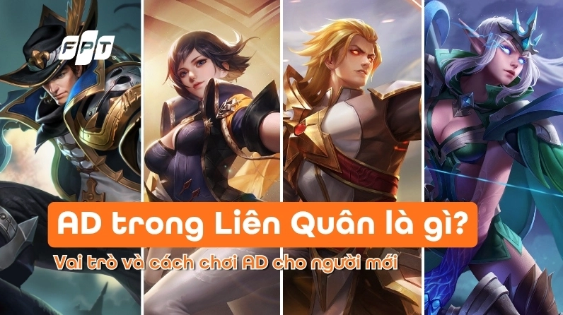 AD trong Liên Quân là gì? Vai trò và cách chơi AD cho người mới
